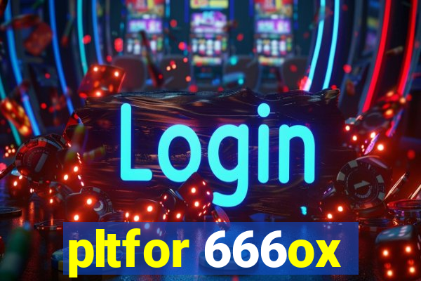 pltfor 666ox